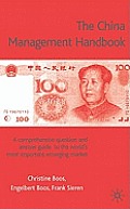 The China Management Handbook: A Comprehensive Question and Answer Guide to the World's Most Important Emerging Market