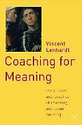 Coaching for Meaning: The Culture and Practice of Coaching and Team Building