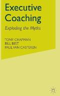 Executive Coaching: Exploding the Myths