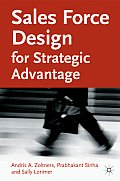 Sales Force Design for Strategic Advantage