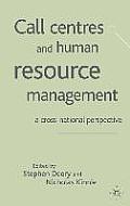 Call Centres and Human Resource Management: A Cross-National Perspective