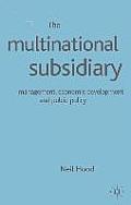 The Multinational Subsidiary: Management Economic Development and Public Policy