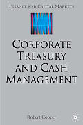 Corporate Treasury and Cash Management [With CDROM]