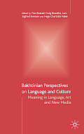 Bakhtinian Perspectives on Language and Culture: Meaning in Language, Art and New Media