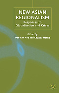 New Asian Regionalism: Responses to Globalisation and Crises
