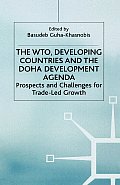 The Wto, Developing Countries and the Doha Development Agenda: Prospects and Challenges for Trade-Led Growth
