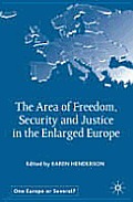 The Area of Freedom, Security and Justice in the Enlarged Europe