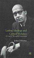 Larkin, Ideology and Critical Violence: A Case of Wrongful Conviction