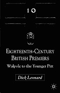 Eighteenth-Century British Premiers: Walpole to the Younger Pitt