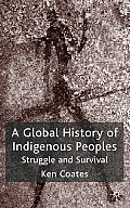 A Global History of Indigenous Peoples: Struggle and Survival