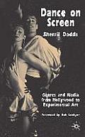 Dance on Screen Genres & Media from Hollywood to Experimental Art