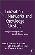 Innovation Networks and Knowledge Clusters: Findings and Insights from the Us, EU and Japan
