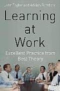Learning at Work: Excellent Practice from Best Theory