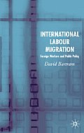 International Labour Migration: Foreign Workers and Public Policy