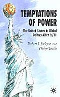 Temptations of Power: The United States in Global Politics After 9/11