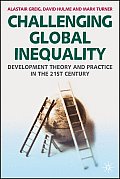 Challenging Global Inequality Development Theory & Practice in the 21st Century