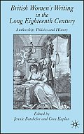 British Women's Writing in the Long Eighteenth Century: Authorship, Politics and History