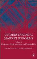 Understanding Market Reforms: Volume 2: Motivation, Implementation and Sustainability