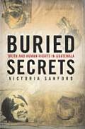 Buried Secrets Truth & Human Rights in Guatemala