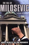 Fall of Milosevic The October 5th Revolution
