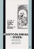 Postcolonial Moves: Medieval Through Modern