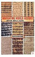Navigating World History: Historians Create a Global Past