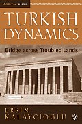 Turkish Dynamics Bridge Across Troubled Lands