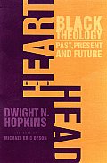 Heart and Head: Black Theology--Past, Present, and Future