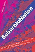 Suburbianation Reading Suburban Landscape in Twentieth Century American Fiction & Film