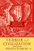 Terror and Civilization: Christianity, Politics and the Western Psyche