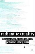 Radiant Textuality Literature After the World Wide Web