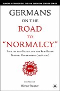 Germany on the Road to Normalcy: Policies and Politics of the Red-Green Federal Government (1998-2002)