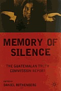 Memory of Silence: The Guatemalan Truth Commission Report