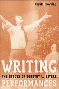 Writing Performances: The Stages of Dorothy L. Sayers