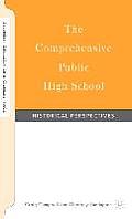 The Comprehensive Public High School: Historical Perspectives