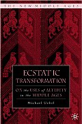Ecstatic Transformation: On the Uses of Alterity in the Middle Ages