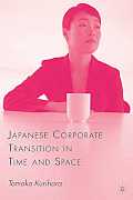 Japanese Corporate Transition in Time and Space