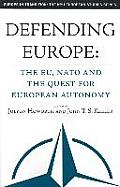 Defending Europe: The Eu, Nato, and the Quest for European Autonomy