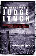 Many Faces of Judge Lynch Extralegal Violence & Punishment in America