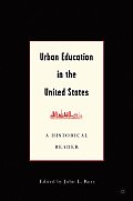 Urban Education In The United States A Historical Reader