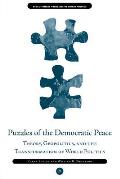 Puzzles of the Democratic Peace: Theory, Geopolitics and the Transformation of World Politics
