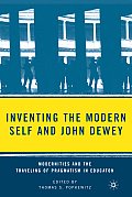 Inventing the Modern Self and John Dewey: Modernities and the Traveling of Pragmatism in Education