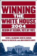 Winning the White House, 2004: Region by Region, Vote by Vote
