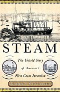 Steam The Untold Story Of Americas First