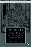 Hybridity, Identity, and Monstrosity in Medieval Britain: On Difficult Middles