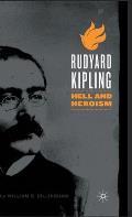 Rudyard Kipling: Hell and Heroism