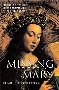 Missing Mary The Queen of Heaven & Her Re Emergence in the Modern Church