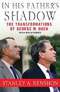 In His Fathers Shadow The Transformations of George W Bush