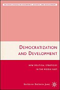 Democratization and Development: New Political Strategies for the Middle East
