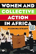 Women & Collective Action in Africa Development Democratization & Empowerment with Special Focus on Sierra Leone